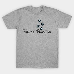 Feeling Pawsitive T-Shirt